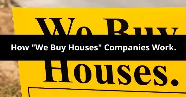 How “We Buy Houses” Companies Work