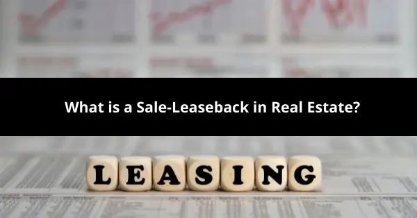 What is a Sale-Leaseback in Real Estate?