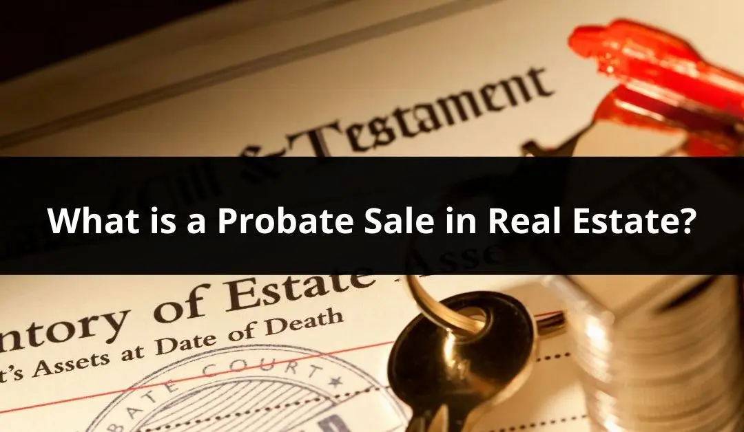 What is a Probate Sale in Real Estate?