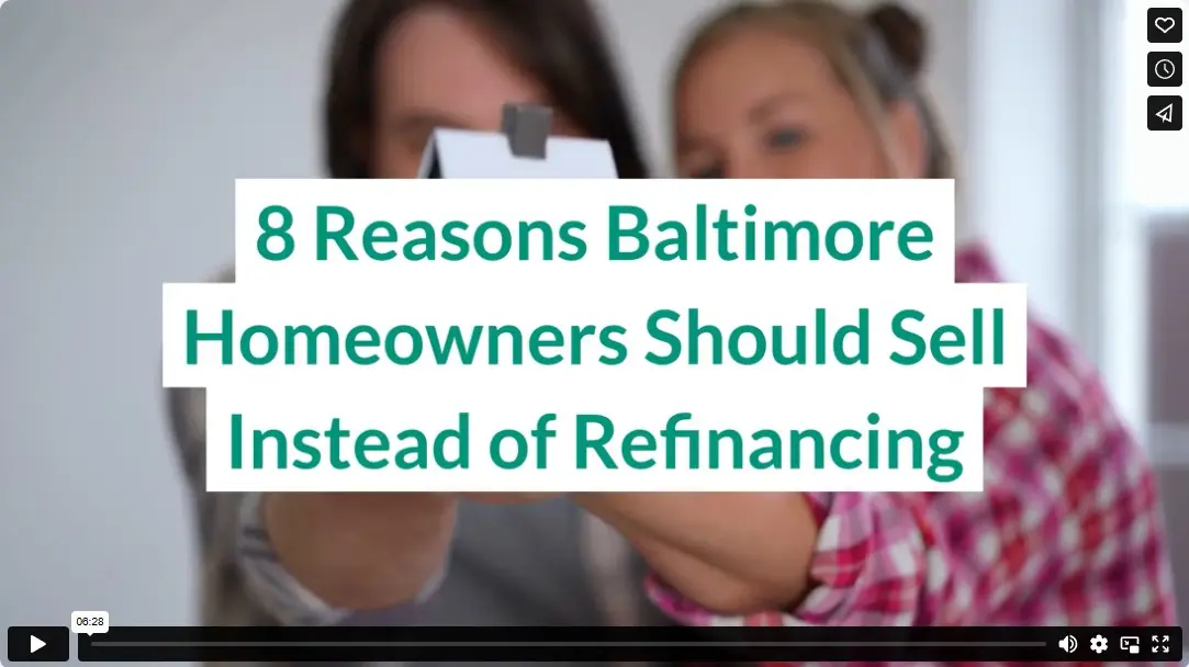 8 Reasons Baltimore Homeowners Should Sell Instead of Refinancing