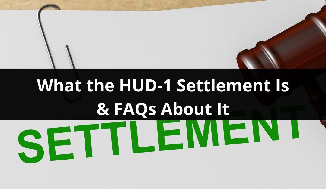What is a HUD-1 Settlement Statement and Other FAQs