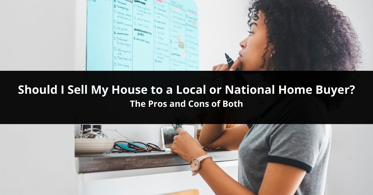 Should You Sell to a Local or National Homebuyer