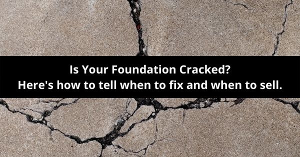 when to fix or when to sell a house with a cracked foundation