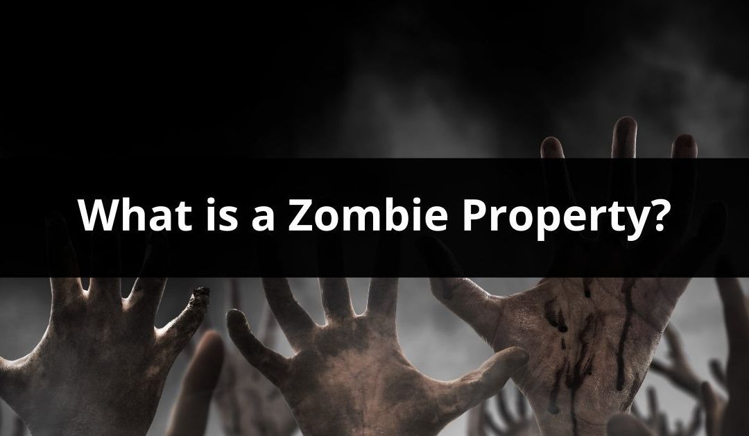 What is a zombie property?
