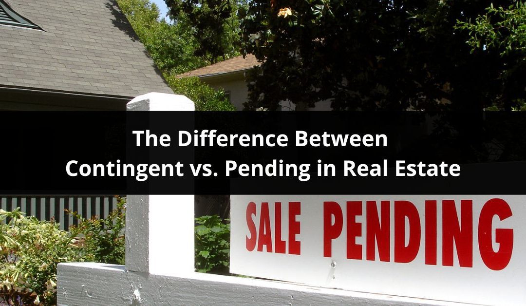 The Difference Between Contingent vs Pending in Real Estate