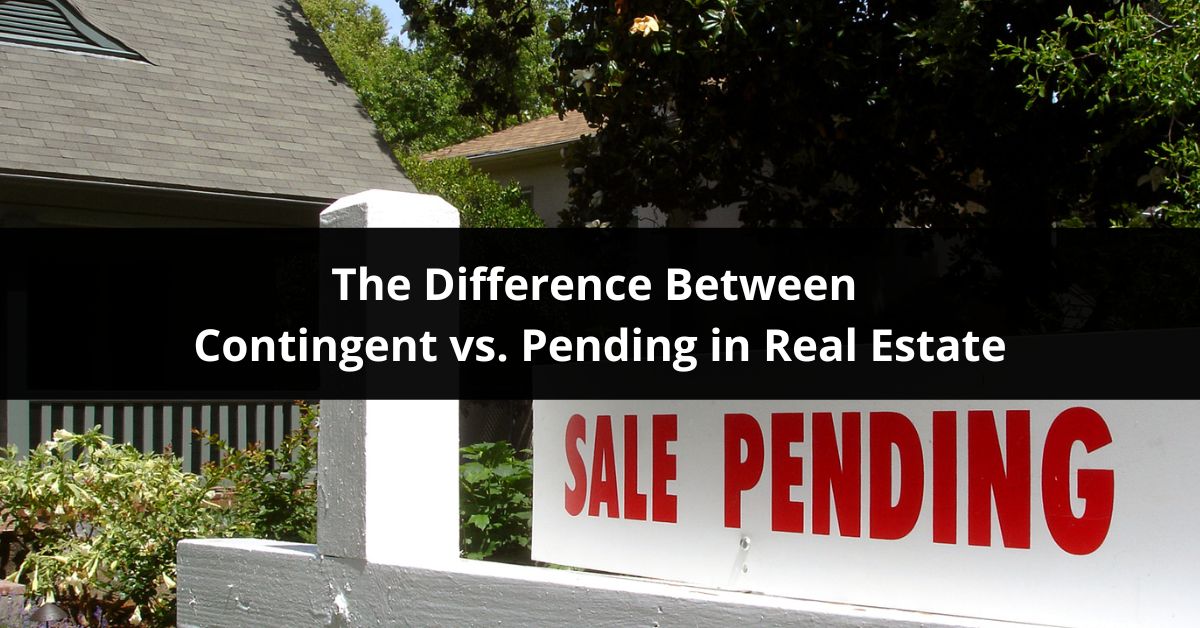 the difference between contingent vs pending in real estate
