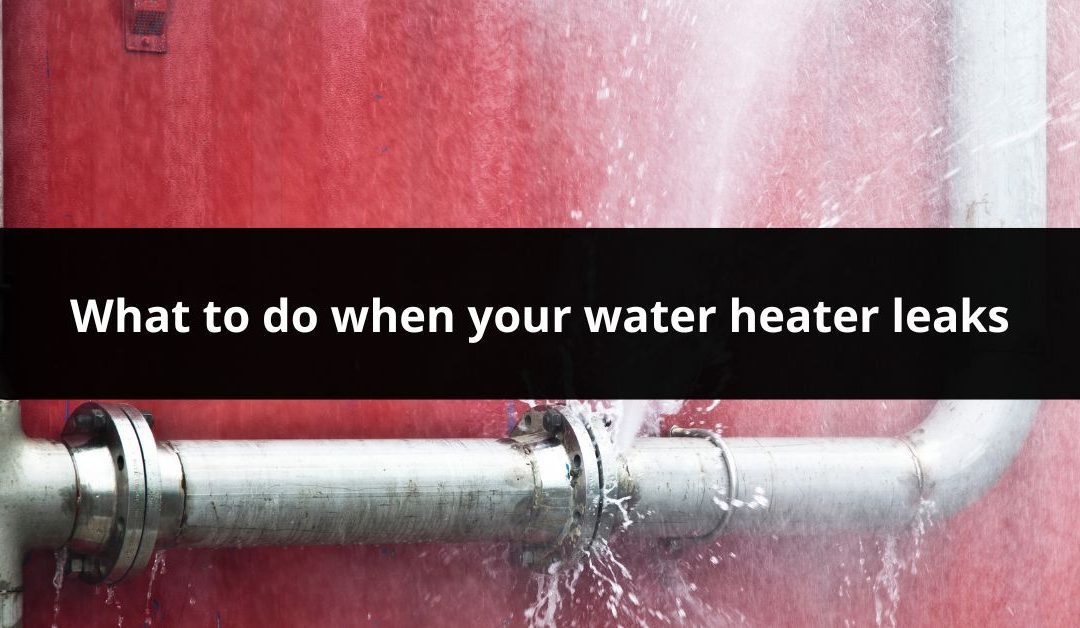 What to do if Your Water Heater is Leaking