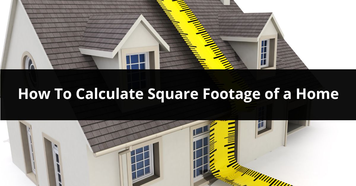 How To Calculate Square Footage of a Home