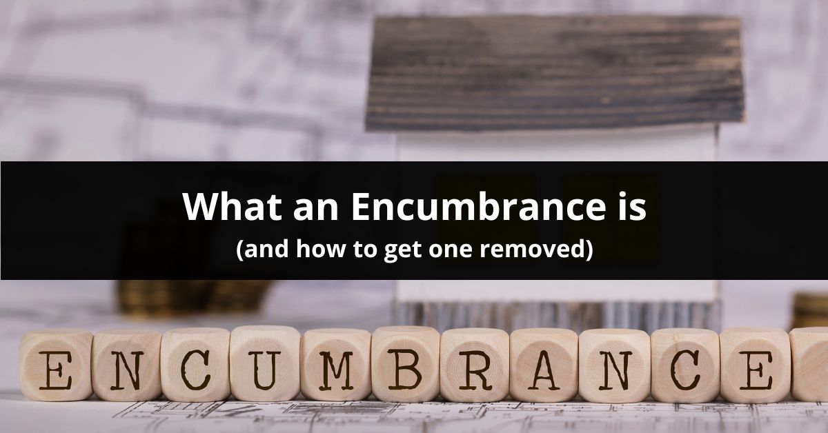 what an ecumbrance is and how to remove an encumbrance