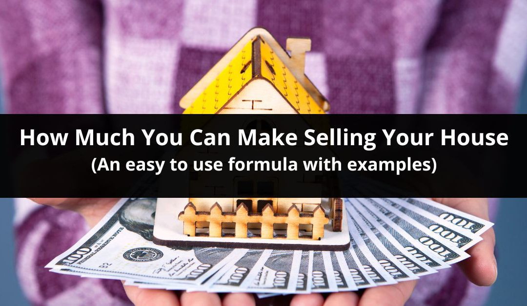 How Much Will I Make Selling My House?
