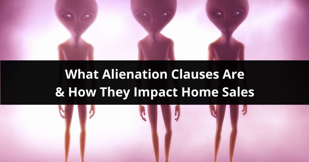 Alienation Clauses and How They Impact Home Sales