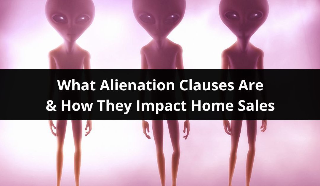 Alienation Clauses and How They Impact Home Sales